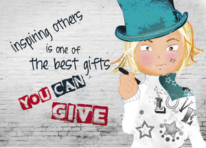 INSPIRING OTHERS, IS ONE OF THE BEST GIFTS YOU CAN GIVE.