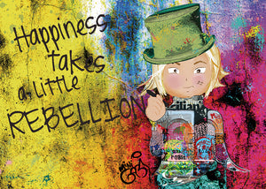 Happiness Takes A Little Rebellion - Hand Signed Giclée Print & Free Stickers
